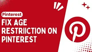 How to Remove Age Restriction on Pinterest: A Step-by-Step Guide - 2024