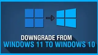 How to Downgrade from Windows 11 to Windows 10