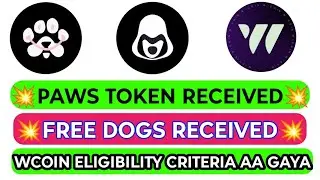 PAWS TOKEN RECEIVED ।। FREE DOGS RECEIVED ।। WCOIN ELIGIBILITY CRITERIA ।। PAWS NEW UPDATE ।।
