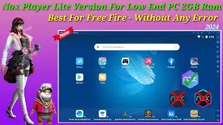 (New) Nox Player Lite best for low end pc 2gb ram | Best emulator for free fire | Best emulator 2024