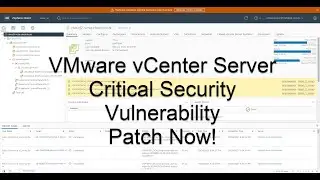 vCenter Server critical vulnerability CVE-2021-22005 and vCenter Server Security best practices