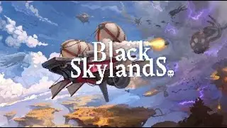 Black Skylands - Gameplay Trailer 2021 AIRSHIPS