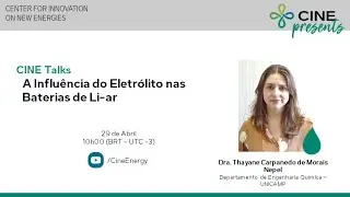 CINE Talks: A Influência do Eletrólito nas Bateria de Li-AR