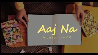 Aaj Na Music video (Relations)