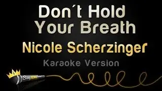 Nicole Scherzinger - Don't Hold Your Breath (Karaoke Version)