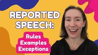 Reported Speech - Rules, Examples, Exceptions!