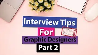 🔴 Interview Questions and Answers | Tips For Graphic Designers Part 2