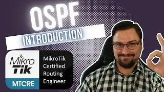 Full MikroTik MTCRE - OSPF (An Introduction to a GIANT of a protocol!)