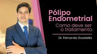 Pólipo endometrial: como deve ser o tratamento