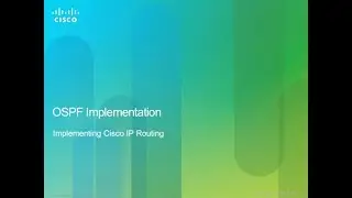 Cisco CCNP - Implementing IP Routing v2.0 - Module 3 - OSPF Implementation (Lesson 1)