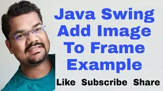 Java Swing Add Image To JFrame | Java Swing Add Image To JLabel | Java Swing Add Image