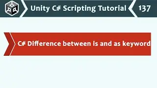 C# Difference between is and as keyword - Unity C# Scripting 137