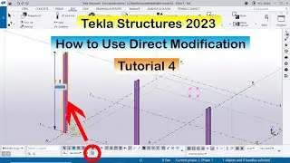 Tekla 2023 Tutorial 4 | How to Use Direct Modification in Tekla Structures 2023