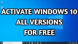 How To Activate Windows 10 | Activate Windows 10 | All Versions | For Free |