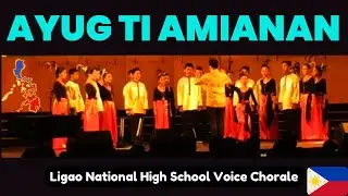 Ayug Ti Amianan (Scenes from The North) | Ligao  National High School Voice Chorale