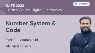 Number System & Code - 1 | L 36 | Crash Course Digital Electronics for GATE 2022 | Manish