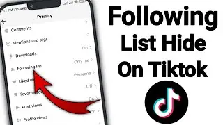 Following List Hide On Tiktok | How To Hide Following List On Tiktok