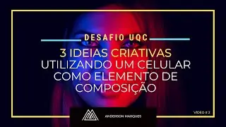 3 ideias criativas utilizando o celular