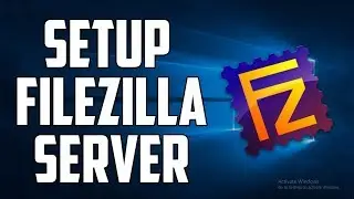 How To Install and Configure Filezilla Server in Windows 10