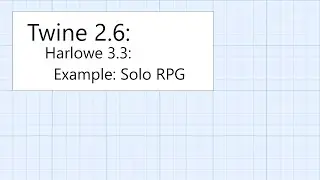 Twine 2.6: Harlowe 3.3: Macros: Example: Solo RPG
