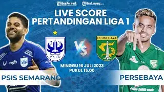 Live Score Liga 1 Indonesia: PSIS Semarang VS Persebaya Surabaya 