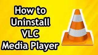 How to Uninstall VLC Media Player (2024)