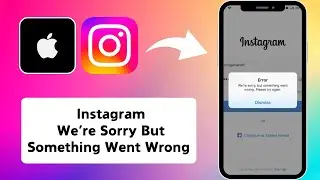 How to Fix Instagram Login Error | We’re Sorry But Something Went Wrong Problem On iPhone