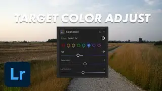 How to Target Color Adjust with Color Mixer in Adobe Lightroom