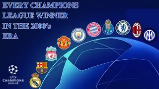 Every CHAMPIONS LEAGUE winner in the 2000's ERA