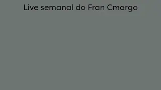 Five com o Fran Camargo