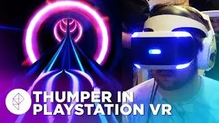 Thumper: PlayStation VR Gameplay from GDC 2016