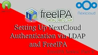 Free IPA Part 5: Setting up NextCloud to Authenticate users with LDAP and FreeIPA.