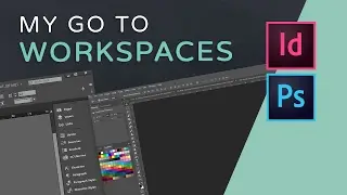 My InDesign & Photoshop Workspaces