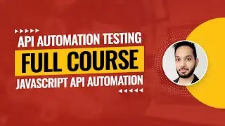 API Automation Testing Full Course | JavaScript API Automation