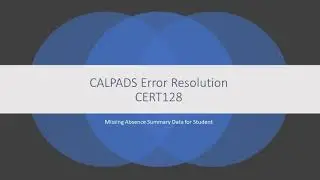 CALPADS Error Resolution CERT128