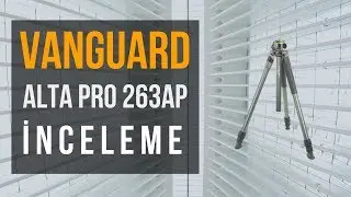 Vanguard Alta Pro 263AP Tripod İnceleme | fotografium.com