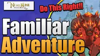 HUGE Rewards Later! Ni No Kuni: Cross Worlds Familiar Adventure Daily Farming Guide (NNKCW)