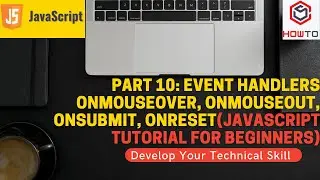 Part 10:Event handlers onmouseover, onmouseout, onsubmit, onreset(JavaScript Tutorial for Beginners)