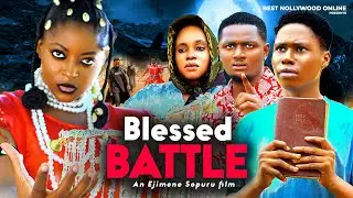 BLESSED BATTLE~ New 2025 Nigerian Movie Starring Prisma James, Isaac Fred, Emeka Eze 
