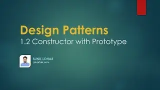1.2 Creational Design Patterns | The Constructor With Prototype Pattern