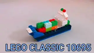 Собираем Lego classic 10695 idea cargo ship / лего классик 10695 грузовой корабль