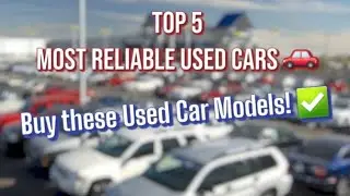 Top 5 Most Reliable Used Cars to Buy in 2024. 💵🏎🤠