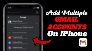 How to Use Multiple Gmail Accounts on iPhone