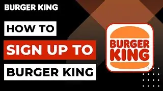 How To Sign up To Burger King | 2023