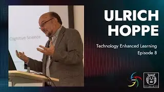 Technology Enhanced Learning Video Series S01E08: Dr. Ulrich Hoppe