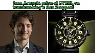 Jean Arnault, scion of LVMH, on watchmaking’s Gen Z appeal