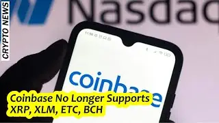 Coinbase No Longer Supports XRP, XLM, ETC, BCH - crypto news