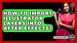 How To Import Illustrator Layers Into After Effects? - The Animation Reel