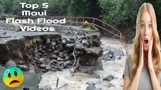 Maui Flash Floods caught on video top 5 Maui Flash Floods on video