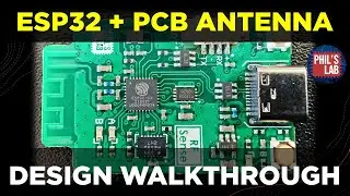 ESP32 + PCB Antenna Hardware Design Tutorial - Phil's Lab #90